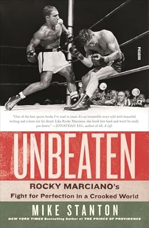 An Inspiring Journey of Resilience and Triumph: Unbeaten: Rocky Marciano’s Fight for Perfection in a Crooked World