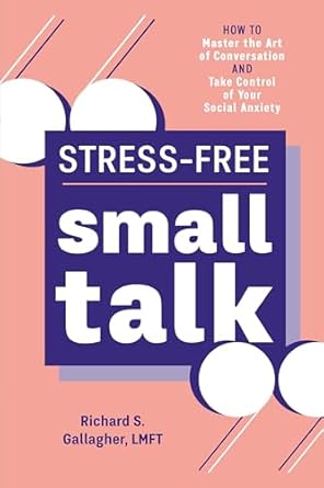 Discover the Secrets to Effortless Interactions: A Review of Stress-Free Small Talk: How to Master the Art of Conversation and Take Control of Your Social Anxiety