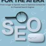 Unlocking the Future of Search: A Comprehensive Review of ‘SEO Strategies for the AI Era: From Google to OpenAI – How to Optimize Content for AI-Powered Search Engines’ Unlocking the Future of Search: A Comprehensive Review of ‘SEO Strategies for the AI Era: From Google to OpenAI – How to Optimize Content for AI-Powered Search Engines’