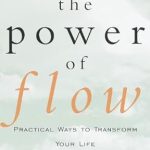 Discover Life-Changing Insights in Our Review of The Power of Flow: Practical Ways to Transform Your Life with Meaningful Coincidence Discover Life-Changing Insights in Our Review of The Power of Flow: Practical Ways to Transform Your Life with Meaningful Coincidence