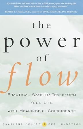 Discover Life-Changing Insights in Our Review of The Power of Flow: Practical Ways to Transform Your Life with Meaningful Coincidence