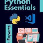 Unlock Your Potential with ‘Python Essentials for Experts: Advanced Techniques and Applications in Data Science, Web Development, and NLP’ – A Must-Read Review for Aspiring Pythonistas!