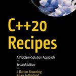 Unlock the Power of Modern Programming: A Comprehensive Review of C++20 Recipes: A Problem-Solution Approach Unlock the Power of Modern Programming: A Comprehensive Review of C++20 Recipes: A Problem-Solution Approach