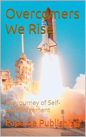 Transformative Insights Await: A Review of ‘Overcomers We Rise: The Journey of Self-Encouragement’
