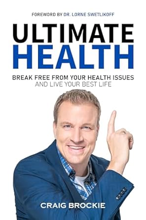 Transform Your Well-Being: A Comprehensive Review of ‘Ultimate Health: Break Free From Your Health Issues and Live Your Best Life’