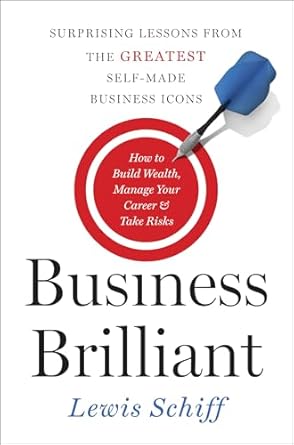 Unlocking Success: A Compelling Review of Business Brilliant: Surprising Lessons from the Greatest Self-Made Business Icons