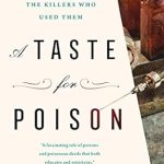 Discover the Dark Side of Chemistry: A Review of A Taste for Poison: Eleven Deadly Molecules and the Killers Who Used Them