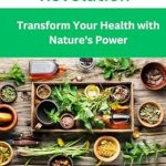 Discover the Secrets to Natural Healing: A Review of Herbal Remedy Revolution: Transform Your Health with Nature’s Power