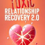 Transform Your Life: A Comprehensive Review of ‘Triumphing Over Toxic Relationships: Developing Inner Strength, Adaptability and Emotional Toughness With Resilience and Grace’