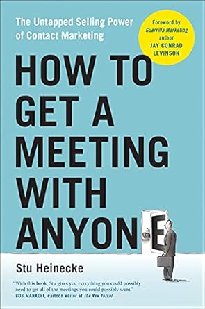 Unlock Networking Success: A Comprehensive Review of ‘How to Get a Meeting with Anyone: The Untapped Selling Power of Contact Marketing’