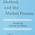 Unlocking Economic Insights: A Comprehensive Review of ‘Money, Method, and the Market Process’