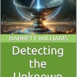 An Eye-Opening Journey into the Cosmos: Detecting the Unknown: How SDR Software and SETI@home Shape the Quest for Extraterrestrial Life (DIY SETI: How to Search for UFO Signals from Home Book 5) An Eye-Opening Journey into the Cosmos: Detecting the Unknown: How SDR Software and SETI@home Shape the Quest for Extraterrestrial Life (DIY SETI: How to Search for UFO Signals from Home Book 5)