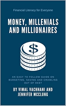 Discover the Secrets to Financial Freedom: A Comprehensive Review of ‘Money, Millennials and Millionaires: An Easy to Follow Guide on Budgeting, Saving and Crawling Out of Debt’