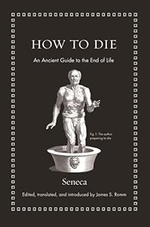 Discover Profound Insights in My Review of How to Die: An Ancient Guide to the End of Life (Ancient Wisdom for Modern Readers)