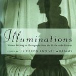 Discover the Profound Insights in ‘Illuminations: Women Writing on Photography from the 1850’s to the Present’ – A Must-Read Review!