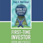 Essential Guide for Beginners: A Comprehensive Review of ‘First Time Investor: Grow and Protect Your Money (How To Invest)’