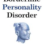 Transform Your Life: A Comprehensive Review of ‘Borderline Personality Disorder: How to Manage Emotions, Improve Relationships And Regain Control (Breaking Free: A Mental Health Series)’