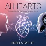 Discover the Magic of Modern Romance: A Review of ‘AI Hearts: Love and Code in the Age of Algorithms’ – Where Technology Meets True Connection Discover the Magic of Modern Romance: A Review of ‘AI Hearts: Love and Code in the Age of Algorithms’ – Where Technology Meets True Connection