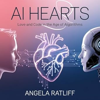 Discover the Magic of Modern Romance: A Review of ‘AI Hearts: Love and Code in the Age of Algorithms’ – Where Technology Meets True Connection