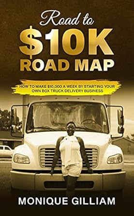 Unlock Financial Freedom: A Comprehensive Review of ‘ROAD TO K ROAD MAP: How to Make ,000 a Week by Starting Your Own Box Truck Delivery Business from Amazon’