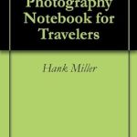Unleash Your Travel Photography Skills: A Comprehensive Review of the ‘Digital Photography Notebook for Travelers’ Unleash Your Travel Photography Skills: A Comprehensive Review of the ‘Digital Photography Notebook for Travelers’