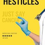 Uncover the Truth About Male Health: A Must-Read Review of ‘Tumorous Hesticles: Just Say Cancer’