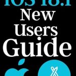 Unlock Your iPhone Potential: A Must-Read Review of ‘IOS 18.1 New User’s Guide: A Comprehensive and Easy Step-by-Step Instruction Manual for Beginners (Tech Tips and Online Security Solutions for Beginners Book 1)’ Unlock Your iPhone Potential: A Must-Read Review of ‘IOS 18.1 New User’s Guide: A Comprehensive and Easy Step-by-Step Instruction Manual for Beginners (Tech Tips and Online Security Solutions for Beginners Book 1)’