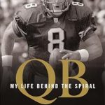 An Inspiring Journey Through the Game: QB: My Life Behind the Spiral – A Must-Read for Football Fans! An Inspiring Journey Through the Game: QB: My Life Behind the Spiral – A Must-Read for Football Fans!