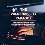 Essential Insights for Developers: A Review of THE VULNERABILITY PARADOX: Unraveling Why We Keep Building Insecure Software Essential Insights for Developers: A Review of THE VULNERABILITY PARADOX: Unraveling Why We Keep Building Insecure Software