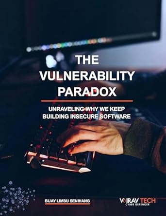 Essential Insights for Developers: A Review of THE VULNERABILITY PARADOX: Unraveling Why We Keep Building Insecure Software