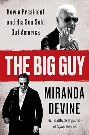 Uncover the Shocking Truth in This Eye-Opening Review of The Big Guy: How a President and His Son Sold Out America