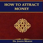 Discover the Secrets to Financial Success: A Comprehensive Review of HOW TO ATTRACT MONEY: (Original Classic Edition) Discover the Secrets to Financial Success: A Comprehensive Review of HOW TO ATTRACT MONEY: (Original Classic Edition)