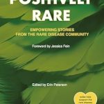 Discover Hope and Resilience: A Review of Positively Rare: Empowering Stories from the Rare Disease Community (Lemonade Life Series)