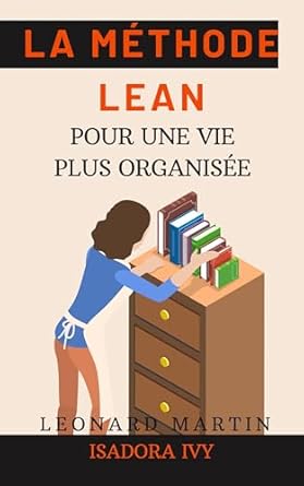 Transform Your Life: A Comprehensive Review of La méthode Lean pour une vie plus organisée (French Edition)