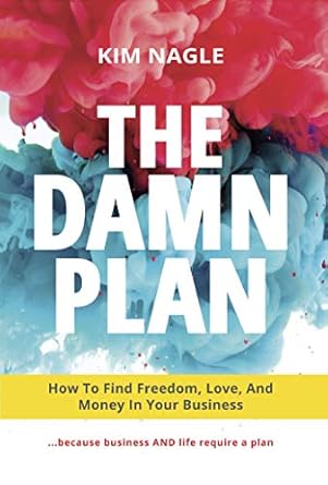 Unlock Your Potential with This Must-Read: The DAMN Plan: How to Find Freedom, Love, and Money in Your Business from Amazon