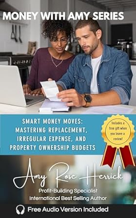 Unlock Financial Success: A Comprehensive Review of ‘Smart Money Moves: Mastering Replacement, Irregular Expense and Property Ownership Budgets’