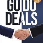 Unlock Your Entrepreneurial Potential: A Comprehensive Review of ‘Go Do Deals: The Entrepreneur’s Guide to Buying & Selling Businesses’ from Amazon