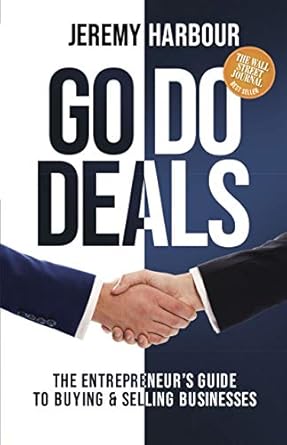 Unlock Your Entrepreneurial Potential: A Comprehensive Review of ‘Go Do Deals: The Entrepreneur’s Guide to Buying & Selling Businesses’ from Amazon