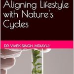 Discover the Wisdom of Wellness: A Comprehensive Review of ‘Seasonal Ayurveda – Aligning Lifestyle with Nature’s Cycles’