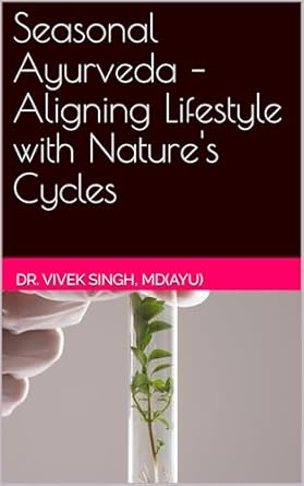 Discover the Wisdom of Wellness: A Comprehensive Review of ‘Seasonal Ayurveda – Aligning Lifestyle with Nature’s Cycles’