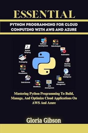 Unlock Your Cloud Potential: A Comprehensive Review of ‘ESSENTIAL PYTHON PROGRAMMING FOR CLOUD COMPUTING WITH AWS AND AZURE: Mastering Python Programming to Build, Manage, and Optimize Cloud-Based Applications’ – PROGRAMMING LANGUAGE WORKBOOKS Book 1