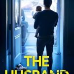 Unraveling Secrets: A Captivating Review of ‘The Husband: An Absolutely Gripping Psychological Thriller (Unputdownable Domestic Suspense)’