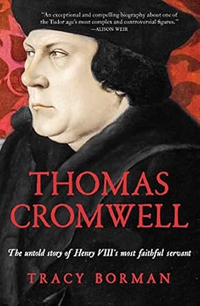 Uncover the Intriguing Life of a Loyal Minister: Thomas Cromwell: The Untold Story of Henry VIII’s Most Faithful Servant Uncover the Intriguing Life of a Loyal Minister: Thomas Cromwell: The Untold Story of Henry VIII’s Most Faithful Servant