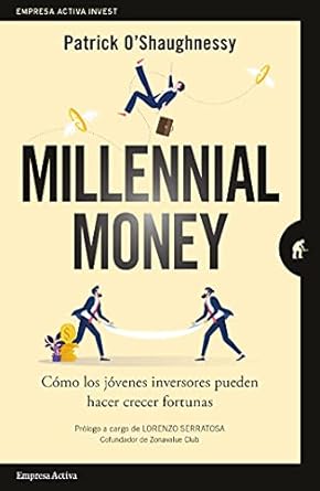 Descubre Cómo Transformar Tu Futuro Financiero: Reseña de ‘Millennial Money: Cómo los jóvenes inversores pueden hacer crecer fortunas (Empresa Activa Invest)’