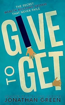Unlock Financial Freedom: A Comprehensive Review of ‘Give to Get: The Secret Wealth Building System That Never Fails (Serve No Master Book 7)’
