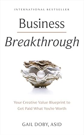 Unlock Your True Potential: A Review of ‘Business Breakthrough: Your Creative Value Blueprint to Get Paid What You’re Worth’
