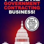 Unlock Your Success: A Comprehensive Review of HOW TO START AND BUILD A 7-FIGURE GOVERNMENT CONTRACTING BUSINESS!: Top 7 Easy Steps You Need To Take Right Now!