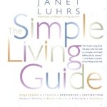 Unlock a Joyful Life: A Comprehensive Review of The Simple Living Guide: A Sourcebook for Less Stressful, More Joyful Living Unlock a Joyful Life: A Comprehensive Review of The Simple Living Guide: A Sourcebook for Less Stressful, More Joyful Living