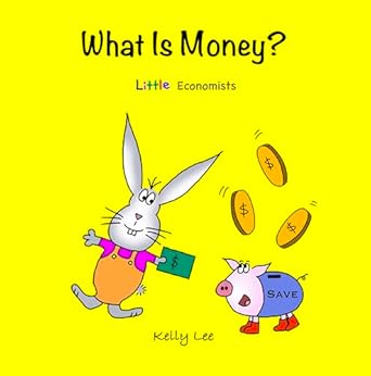 Unlocking Financial Literacy: A Review of *What Is Money? Personal Finance for Kids: (Money Management, Kids Money Books, Baby, Toddler, Children, Savings, Ages 3-6, Preschool, Kindergarten) (Little Economists)*