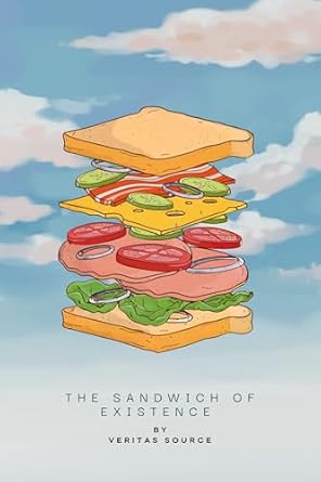 Discover the Profound Insights in ‘The Sandwich of Existence’: A Must-Read Review of This Thought-Provoking Book